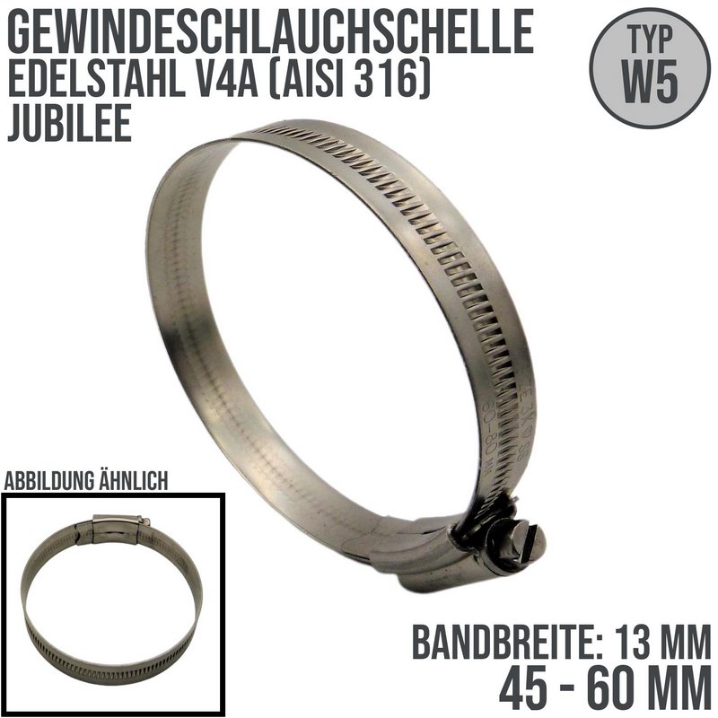 45 - 60 mm Schlauchschelle Jubilee W5 V4A Edelstahl AISI 316 Rohr Gewinde Schelle - Band: 13 mm