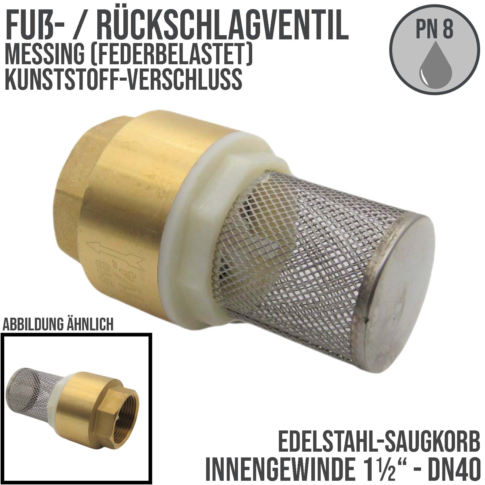 1 1/2" Zoll Fuß Rückschlag Absperr Ventil Messing Edelstahl Saugkorb Kunststoff Verschluss  - PN 8 bar