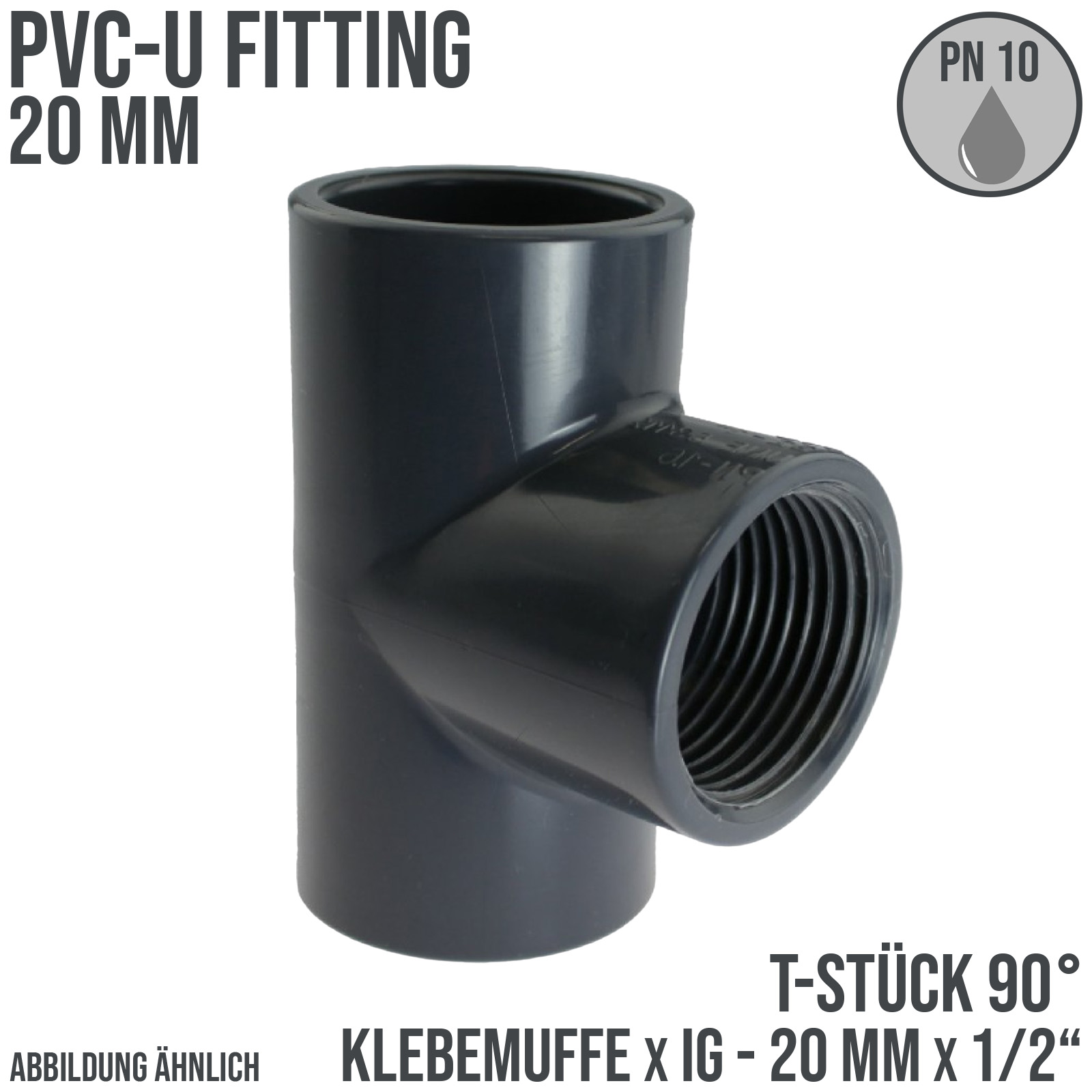 20 mm PVC Klebe Fitting T-Stück 90° 20 mm x 1/2" Klebemuffe x Innengewinde - PN 10 bar