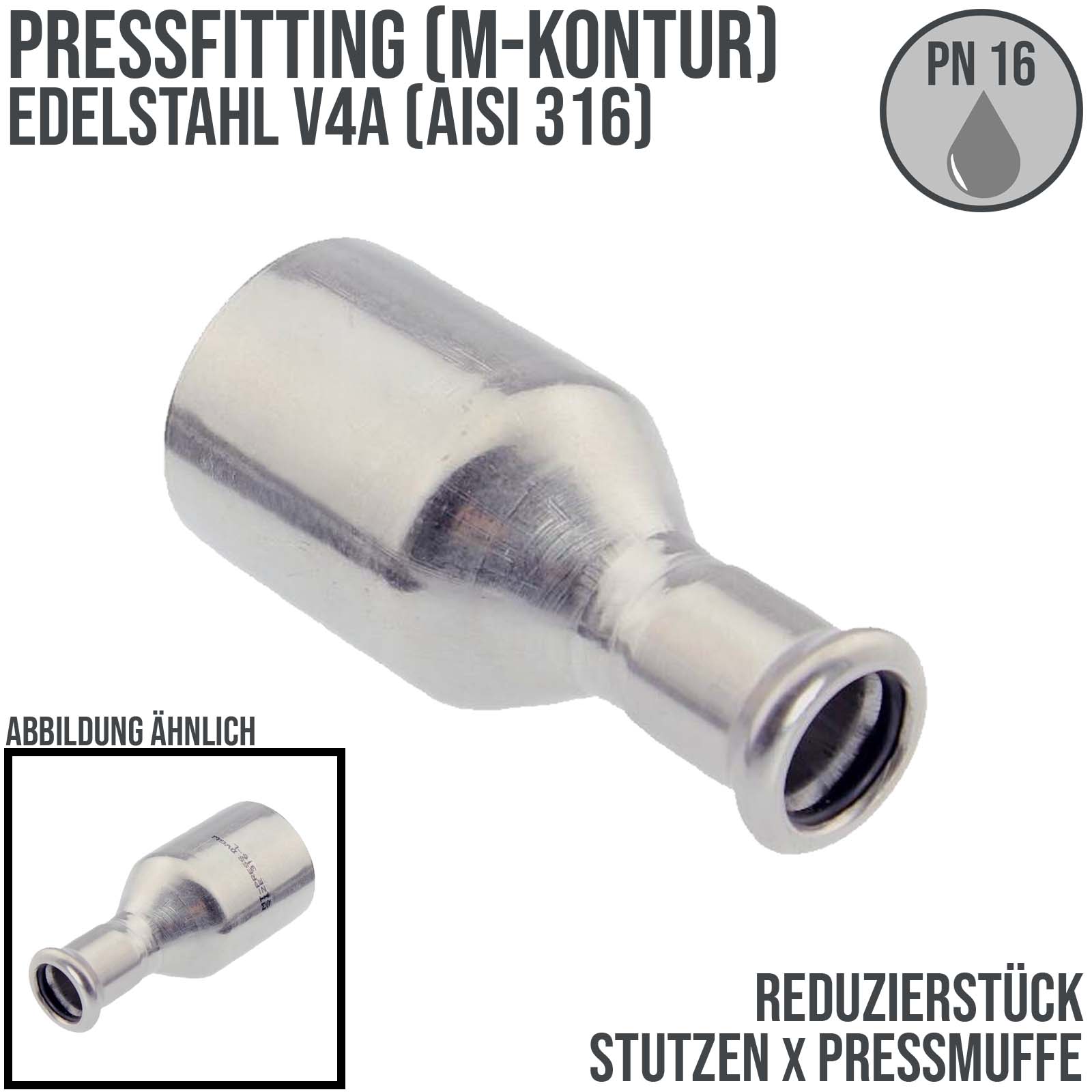 54 x 42 mm Reduzierstück Stutzen x Press Muffe Edelstahl AISI 316 Fittings PN 16 bar