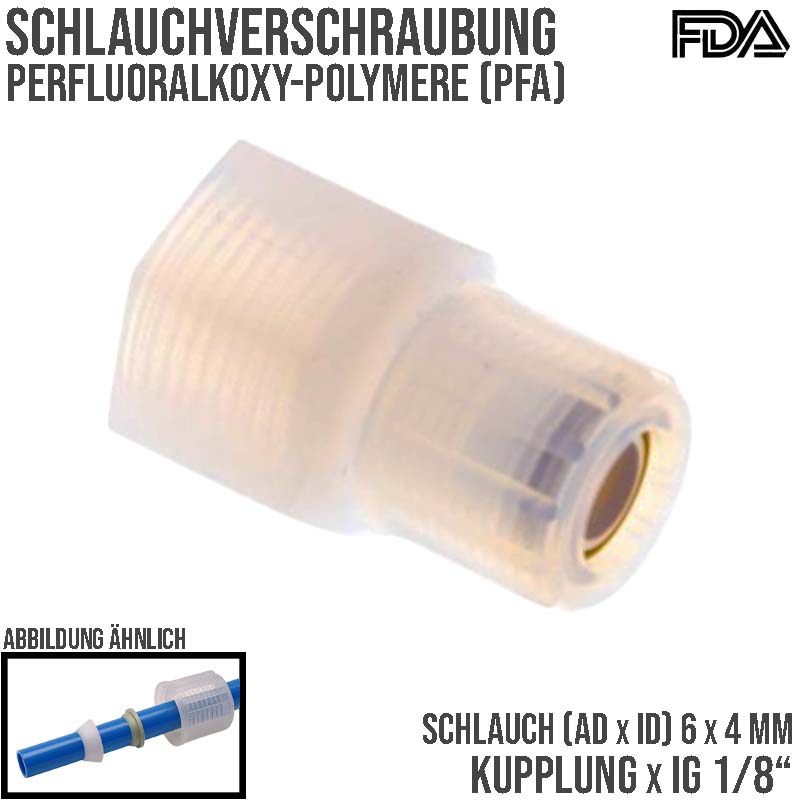6 x 4 mm x 1/8" Kupplung Innengewinde PFA Verschraubung PA PP Schlauch FDA - PN 10 bar