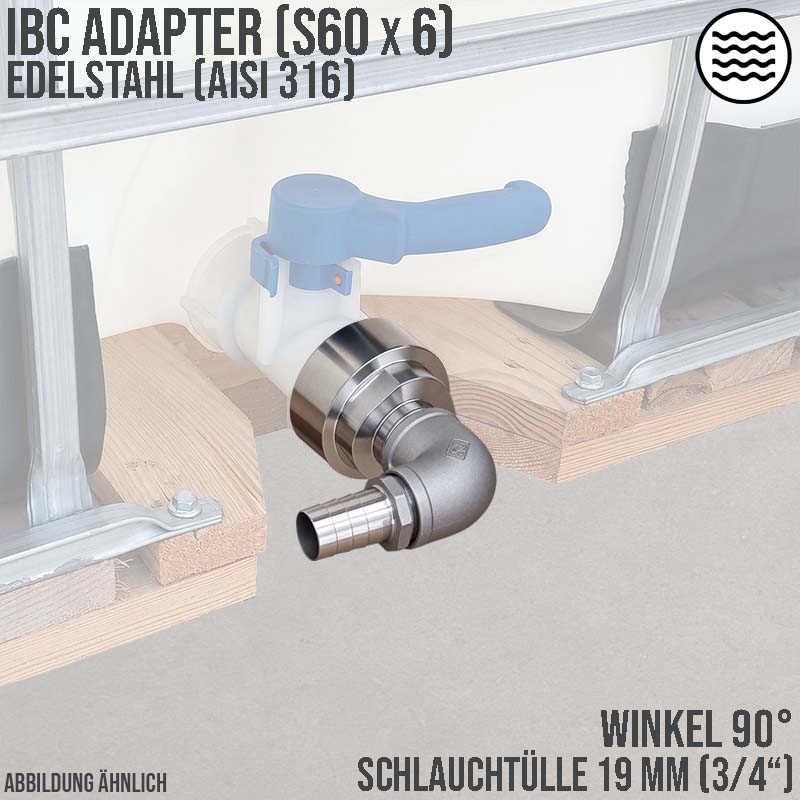 19 mm 3/4 " S60 x 6 IBC Container Edelstahl (AISI 316) 90° Winkel Anschluss Set Schlauch Tülle Stutzen - PN 16 bar