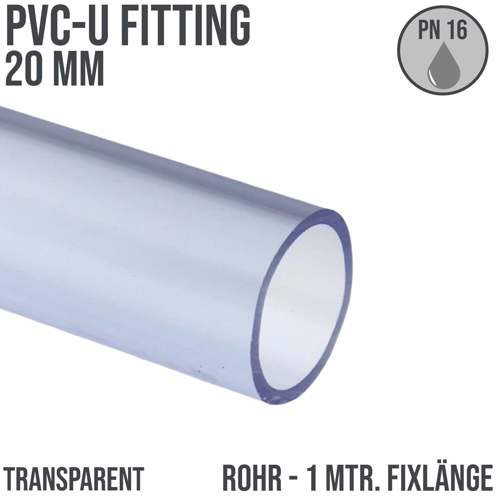 20 x 2,0 mm PVC Klebe Fitting Druck Kunststoff Rohr transparent durchsichtig - 1 m Länge - PN 16 bar