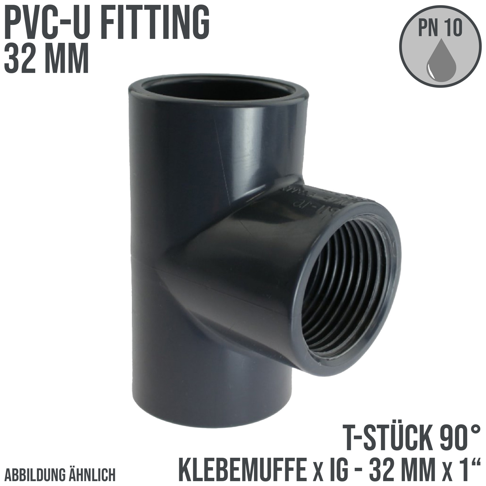 32 mm PVC Klebe Fitting T-Stück 90° 32 mm x 1" Klebemuffe x Innengewinde - PN 10 bar