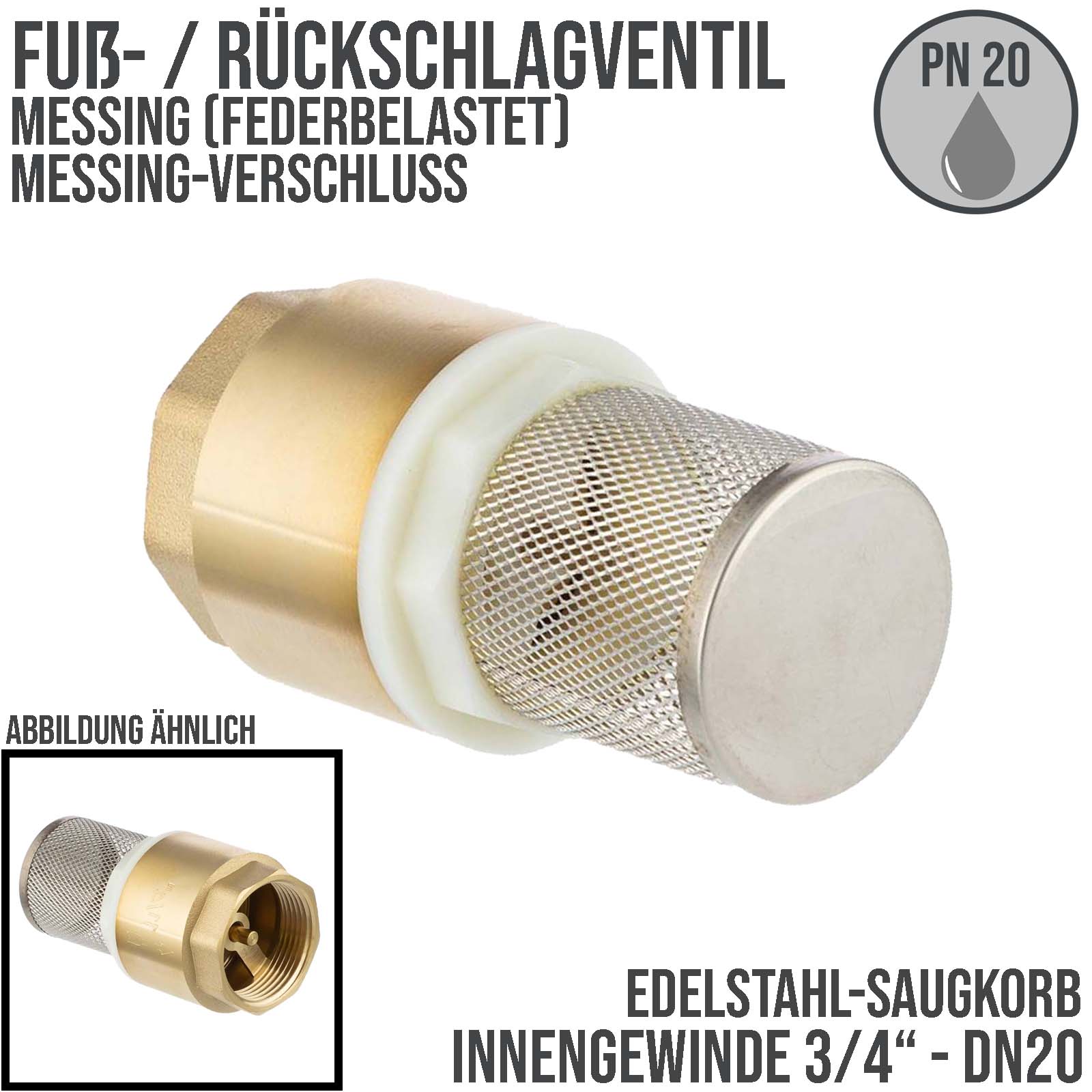 3/4" Zoll Fuß Rückschlag Absperr Ventil Messing Edelstahl Saugkorb Messing Verschluss - PN 20 bar