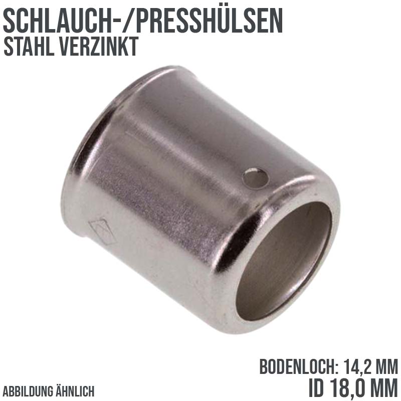 DN 10 - Schlauch Press Hülse Niederdruck Stahl verzinkt - ID 18 mm - Bodenloch 14,2 mm