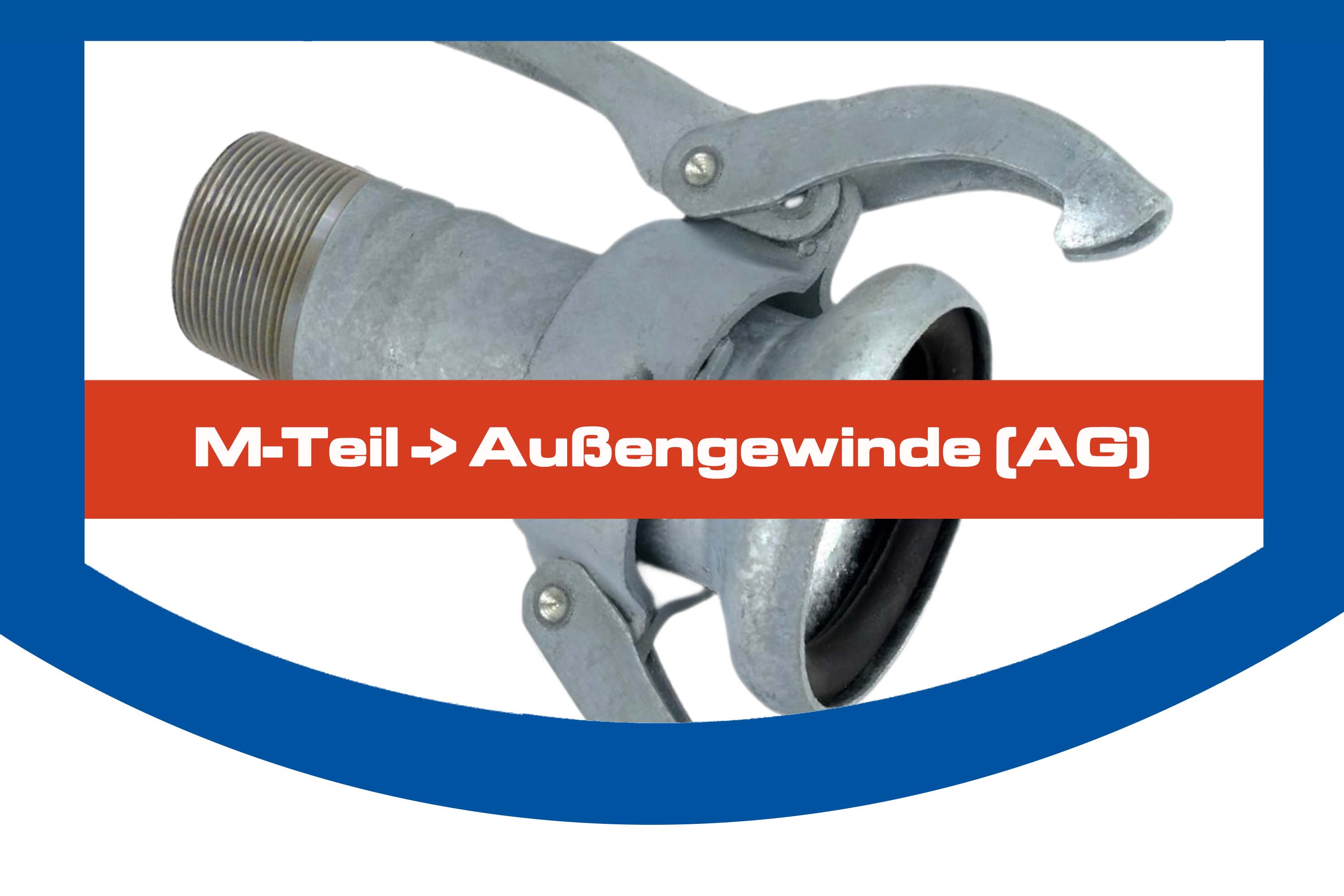 M-Teil -> Außengewinde (AG)