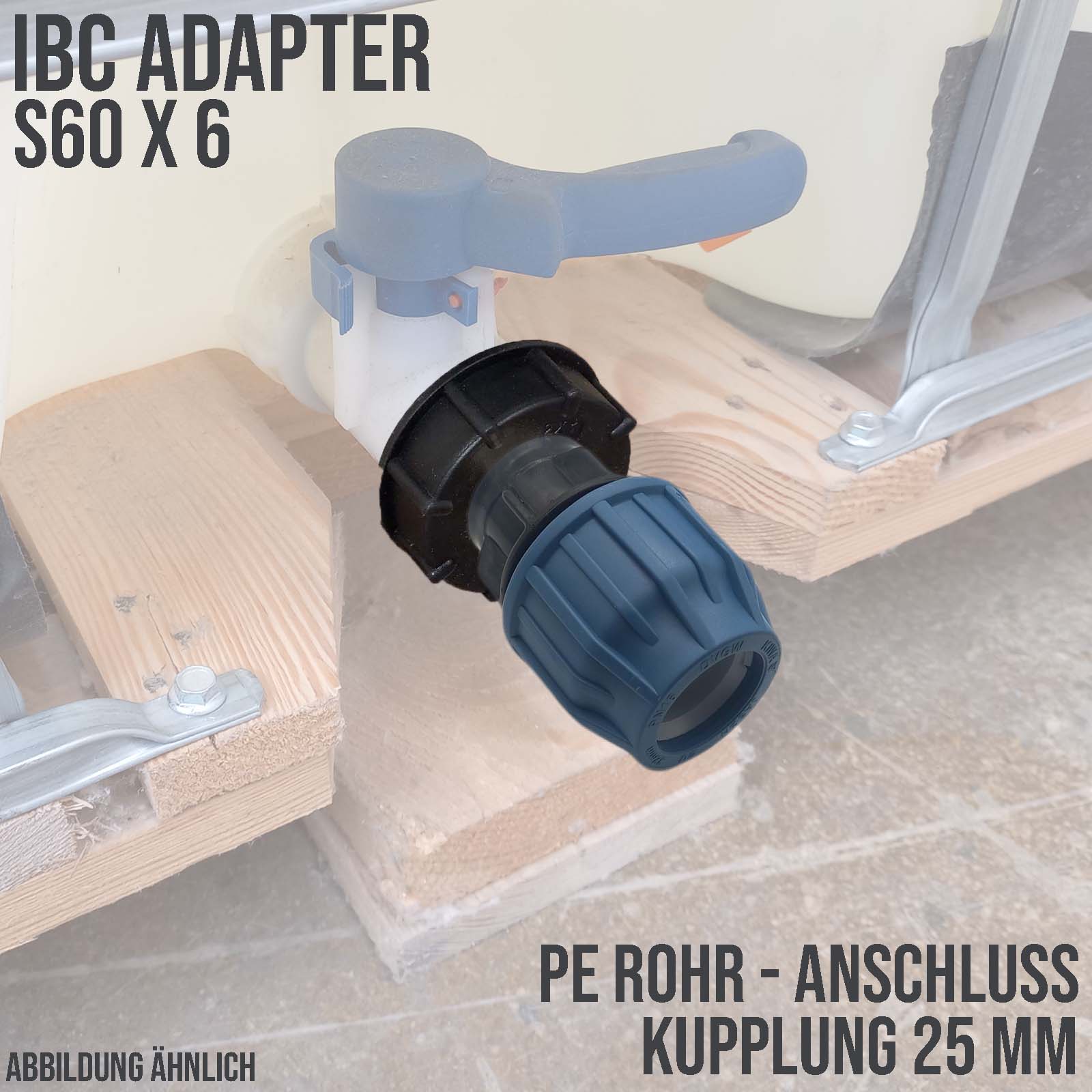 IBC Container Anschluss Adapter Set S60 x 6 -> 25 mm PE/PP Kupplung
