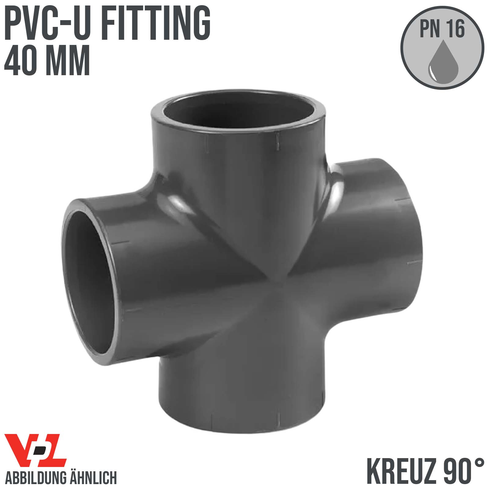 40 mm VDL PVC Klebe Fitting Kreuz Stück 90° Winkel Muffe Verbinder - PN 16 bar