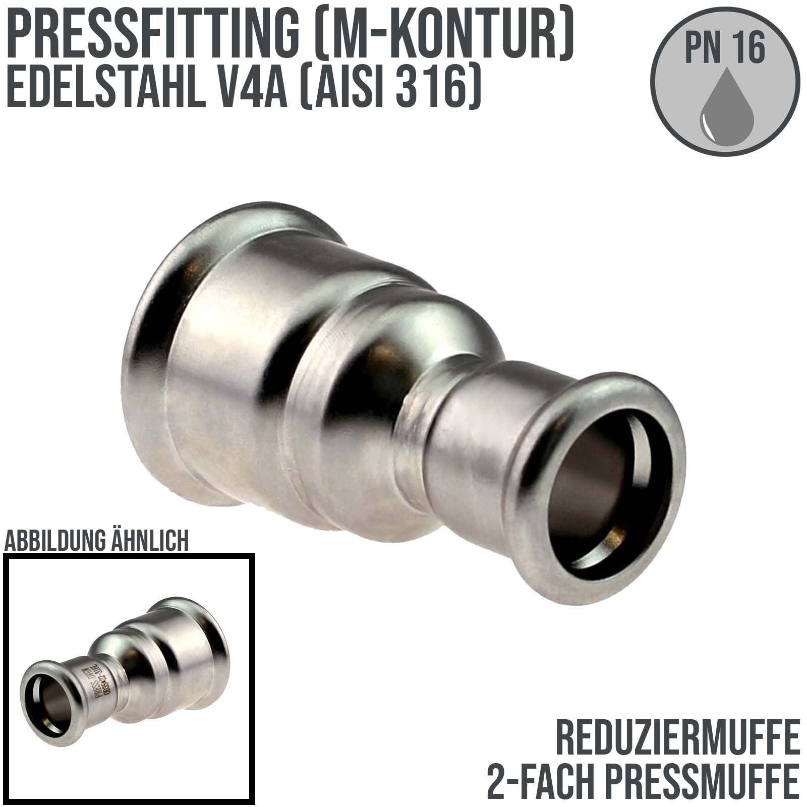 54 x 42 mm Reduzier Reduktion 2-fach Press Muffe Edelstahl AISI 316 Fittings PN 16 bar
