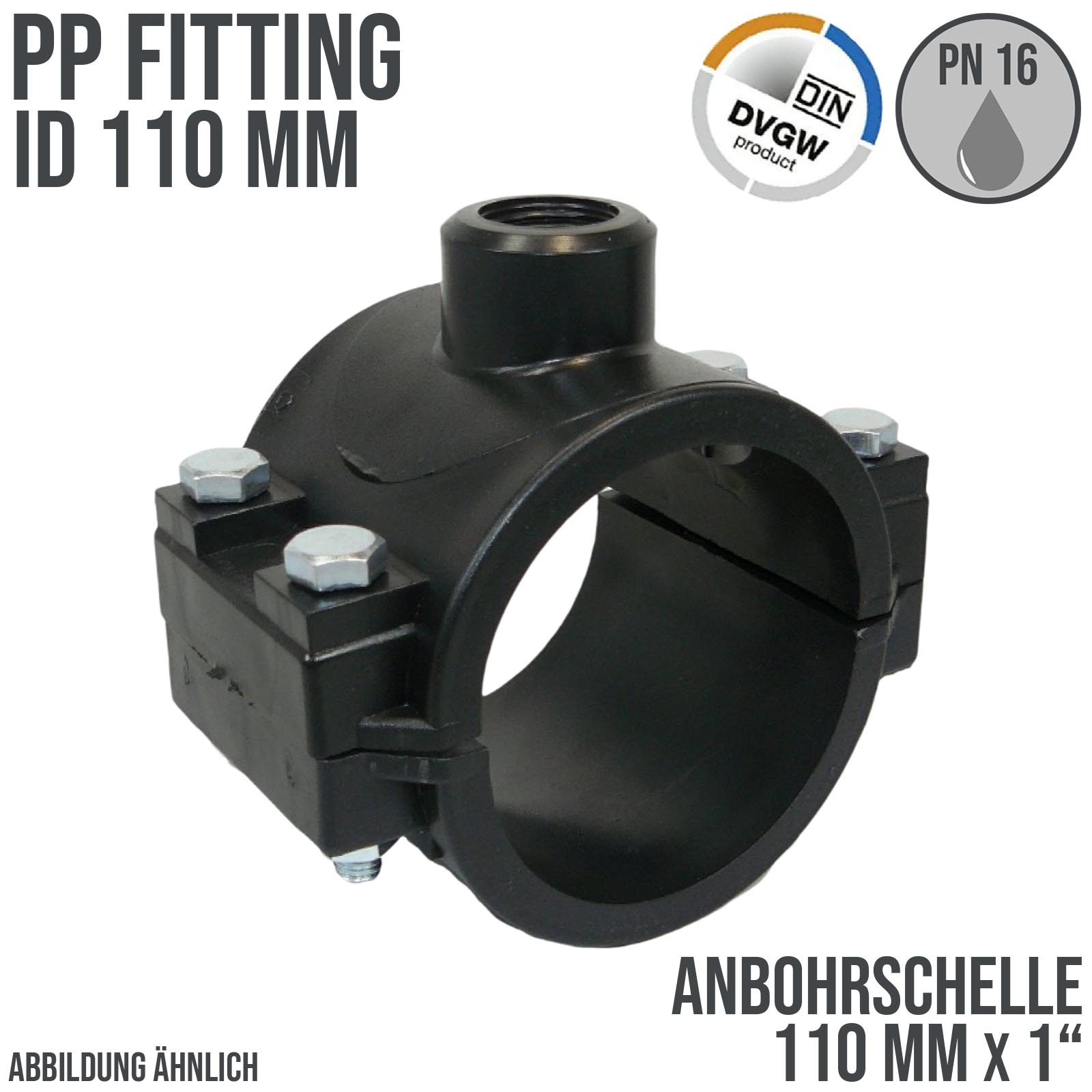 110 mm x 1" PP PE Anbohr Abzweig Schelle Klemmschale x Innengewinde DVGW [PN16]