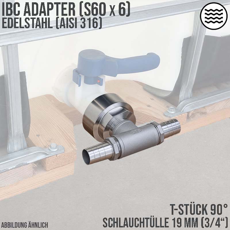 19 mm 3/4 " S60 x 6 IBC Container Edelstahl (AISI 316) 90° T-Stück Anschluss Set Schlauch Tülle Stutzen - PN 16 bar