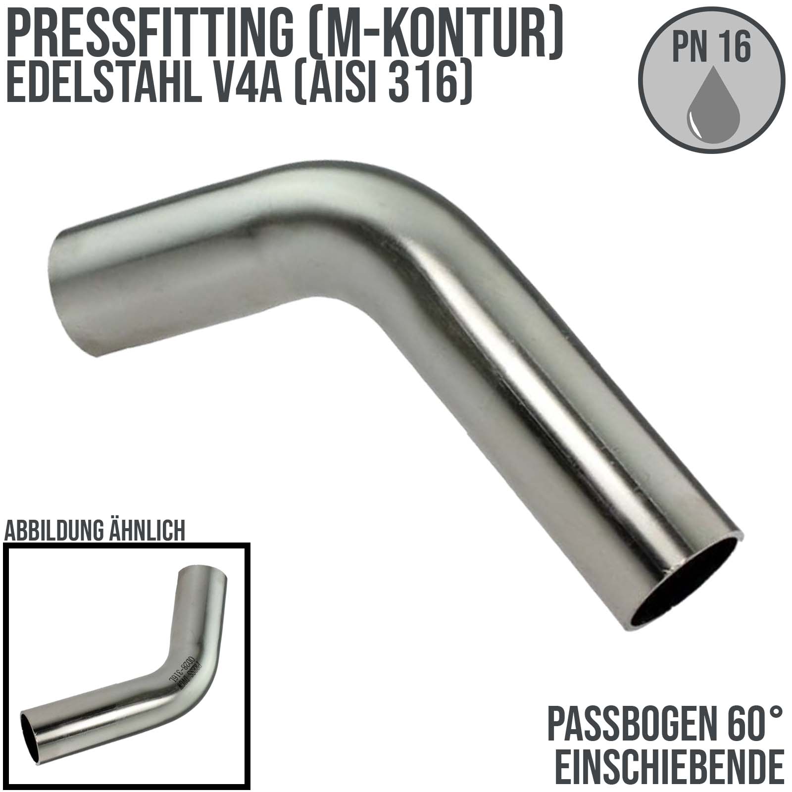 28 mm Passbogen 60° Stutzen x Stutzen Edelstahl AISI 316 Fittings PN 16 bar