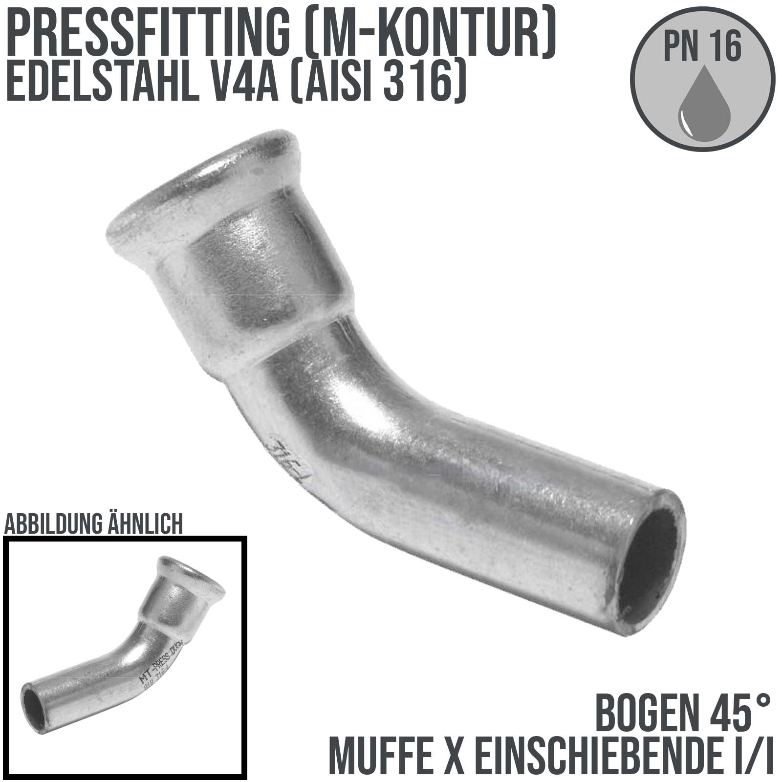54 mm Bogen 45° Pressmuffe x Einschiebeende Edelstahl AISI 316 Fittings PN 16 bar
