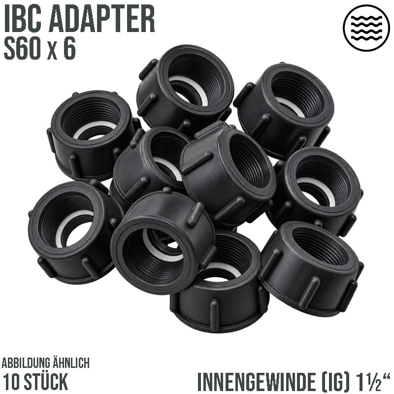 S60 x 6 IBC Adapter mit Innengewinde IG 1 1/2" Container Fass Tank Zubehör PN10 bar - 10 Stück