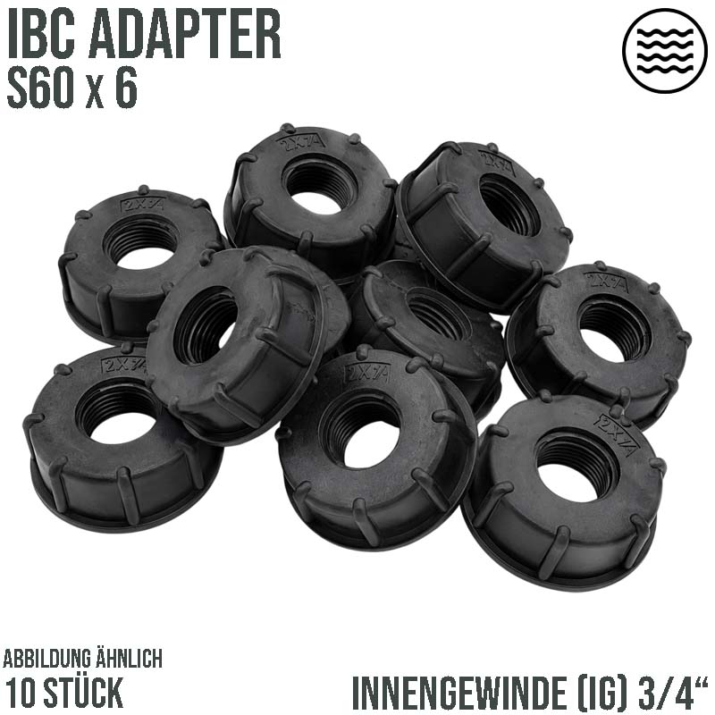 S60 x 6 IBC Adapter mit Innengewinde IG 3/4" Container Fass Tank Zubehör PN10 bar - 10 Stück