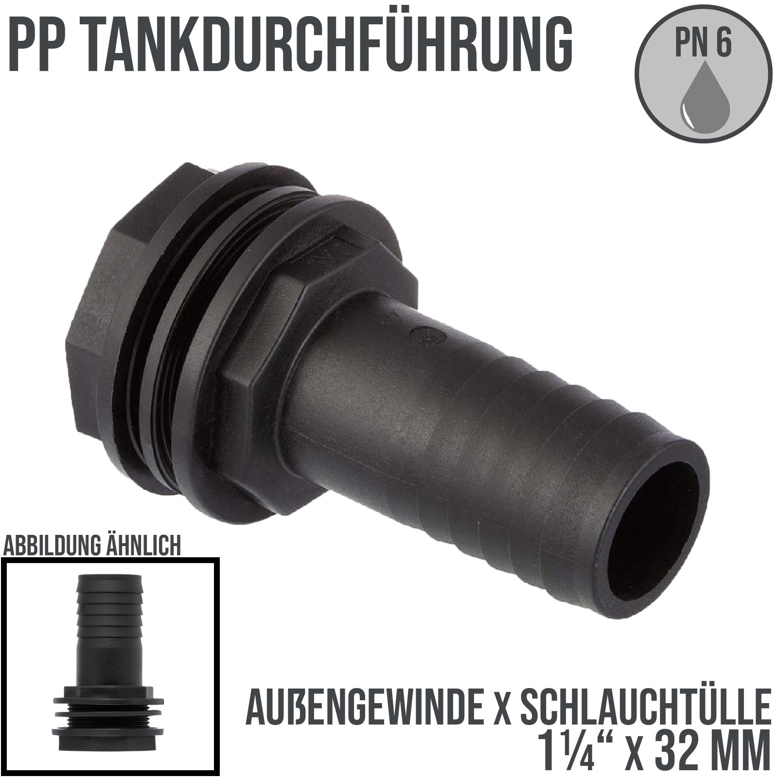 1 1/4" x 32 mm Tank Regentonne Durchführung Außengewinde x Schlauch Tülle - PN 6 bar