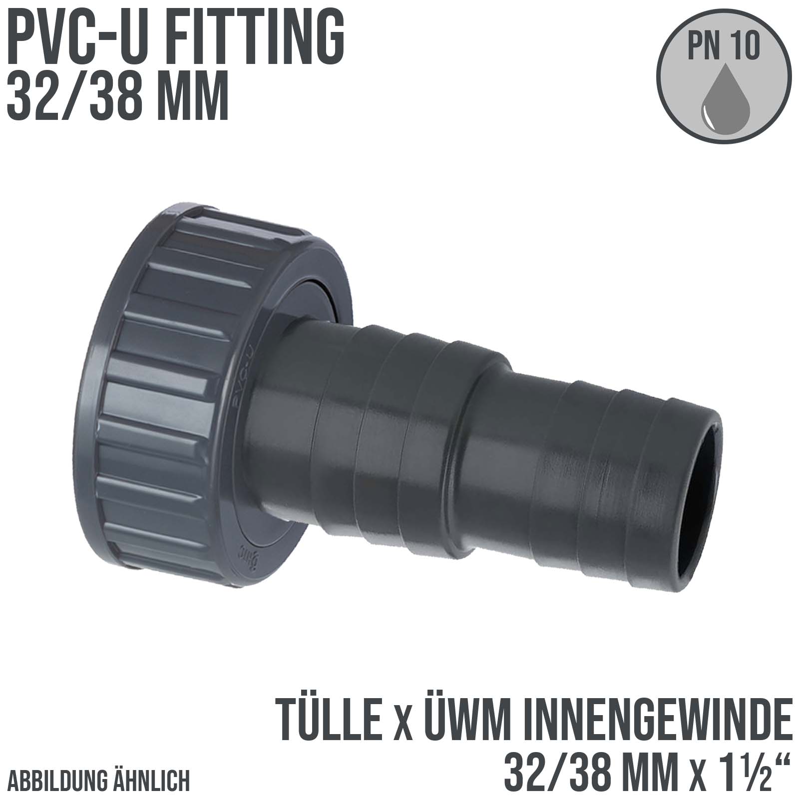 PVC Fitting Schlauch Tülle Stutzen Verbinder ÜWM Innen Gewinde 32/38 mm x 1 1/2" IG - PN 10 bar