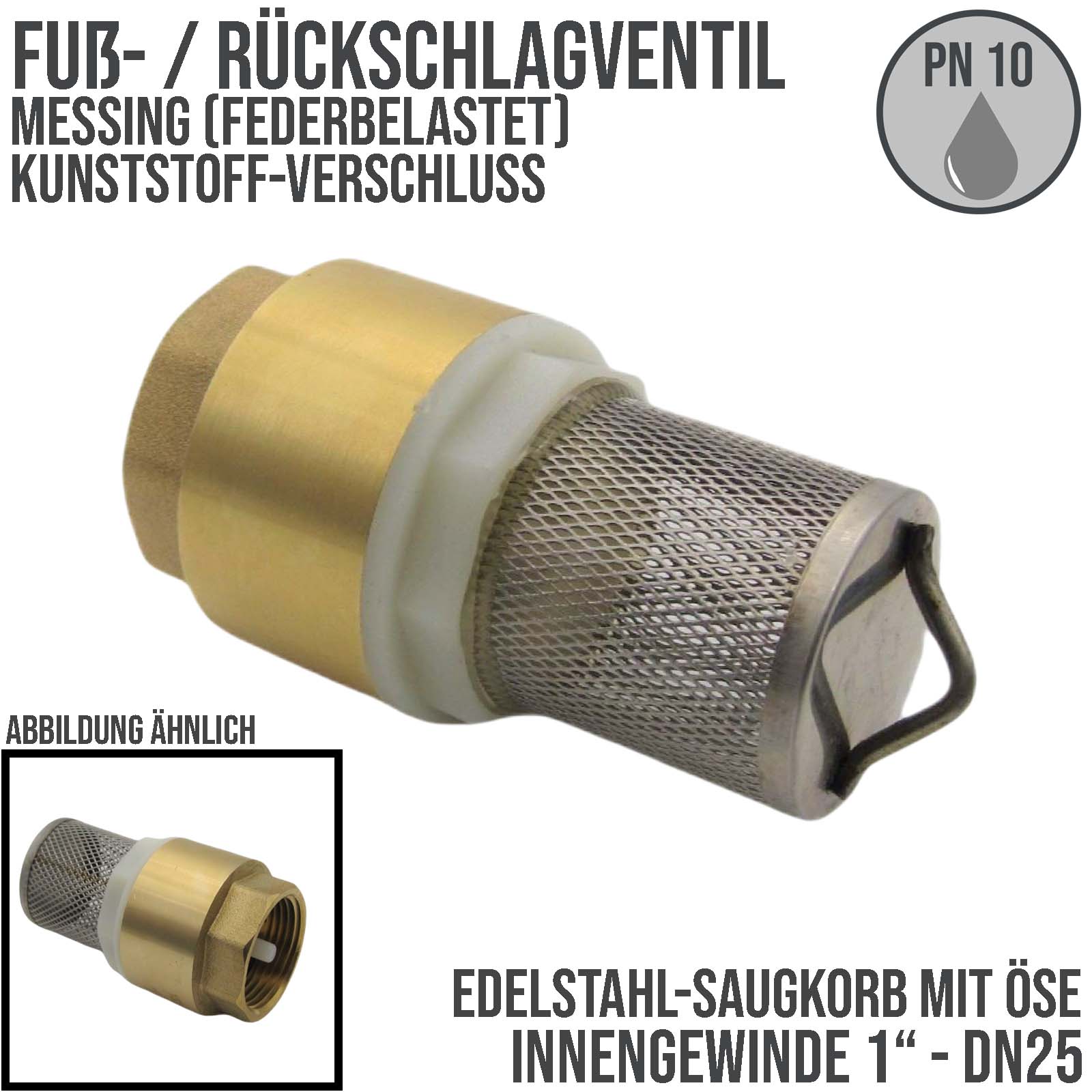 1" Zoll Fuß Rückschlag Absperr Ventil Messing Edelstahl Saugkorb Kunststoff Verschluss und Öse  - PN 10 bar