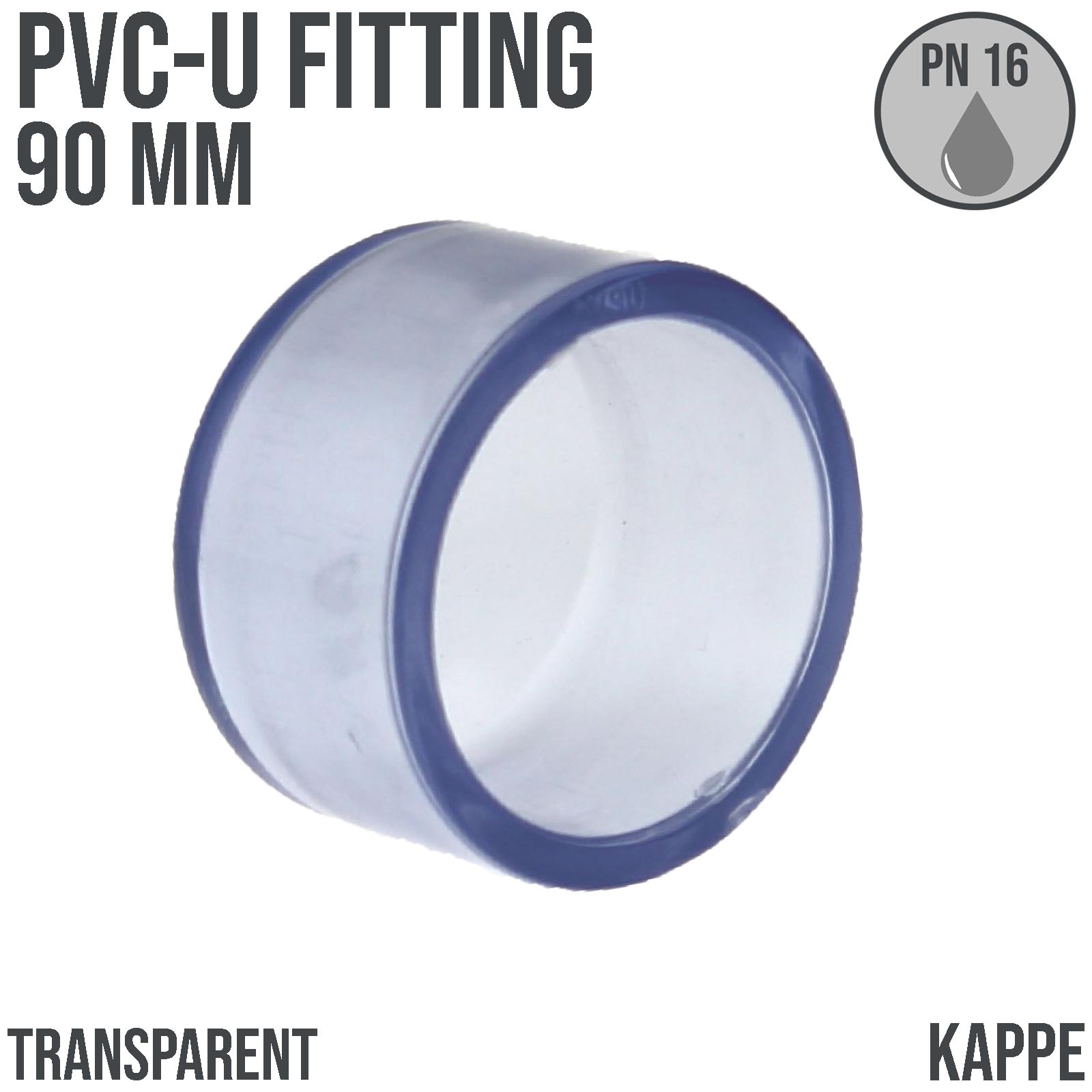 90 mm PVC Klebe Fitting End Kappe Muffe Verbinder - transparent durchsichtig - PN 16 bar
