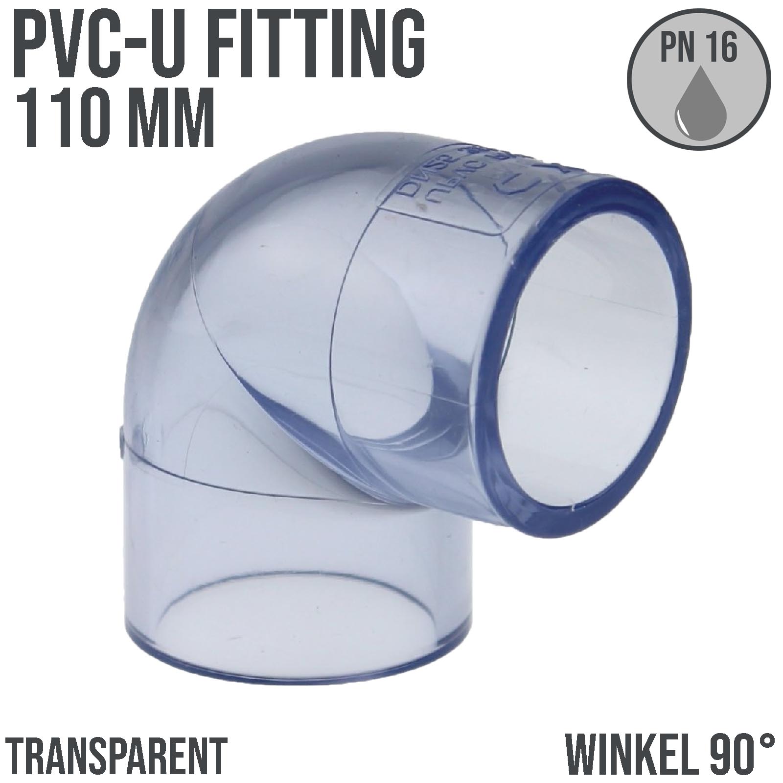 110 mm PVC Klebe Fitting Winkel 90° Muffe Verbinder - transparent durchsichtig - PN 16 bar