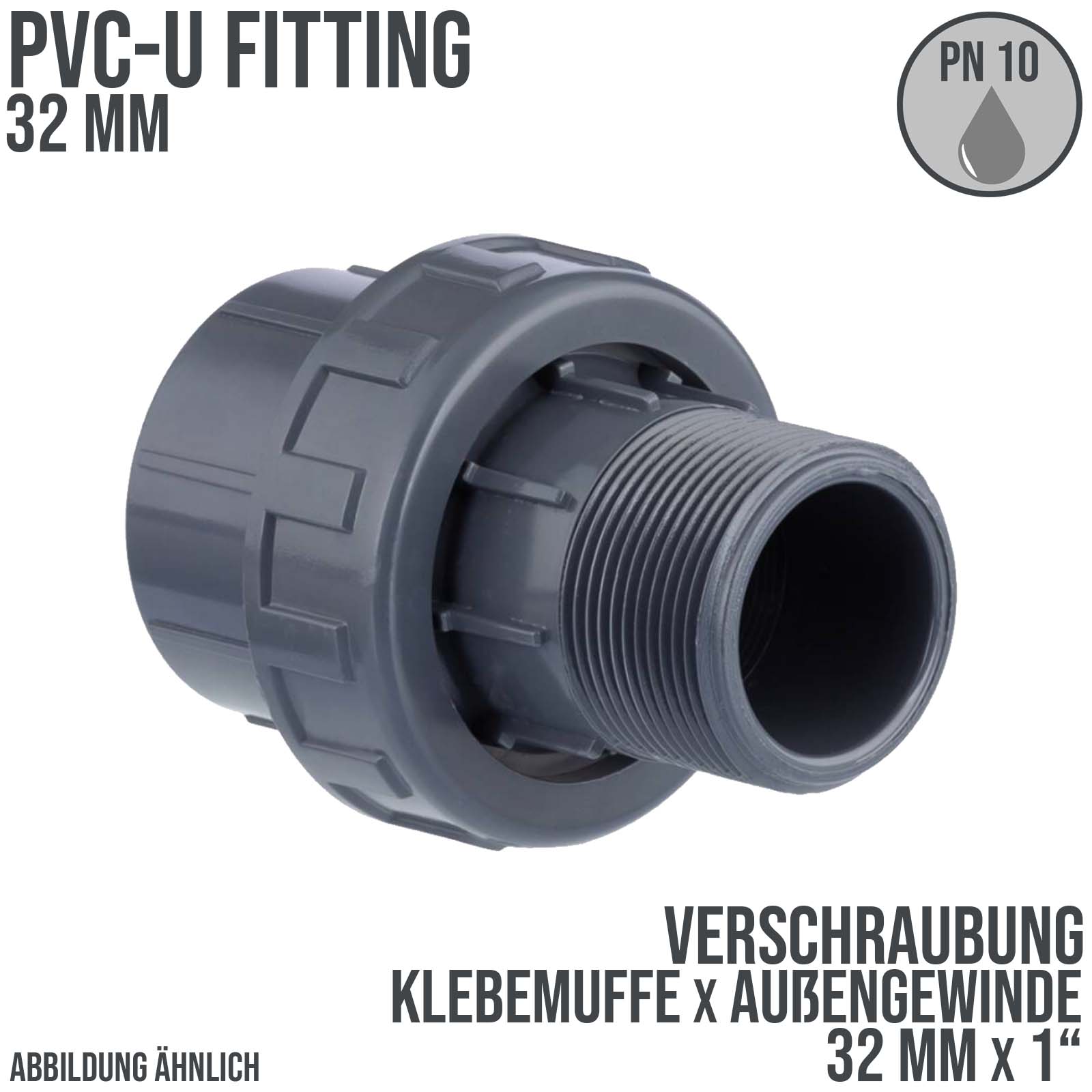 32 mm PVC Klebe Fitting Verschraubung Außengewinde AG 32 mm x 1" Muffe Verbinder - PN 10 bar 