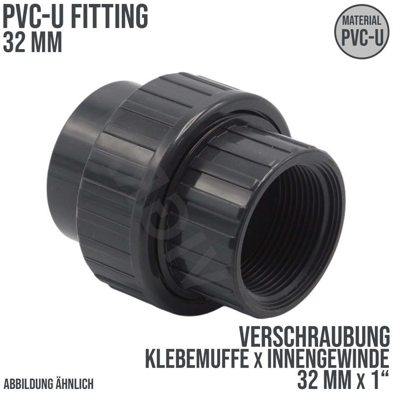 32 mm PVC Klebe Fitting Verschraubung Innengewinde IG 32 mm x 1" Muffe Verbinder - PN 10 bar