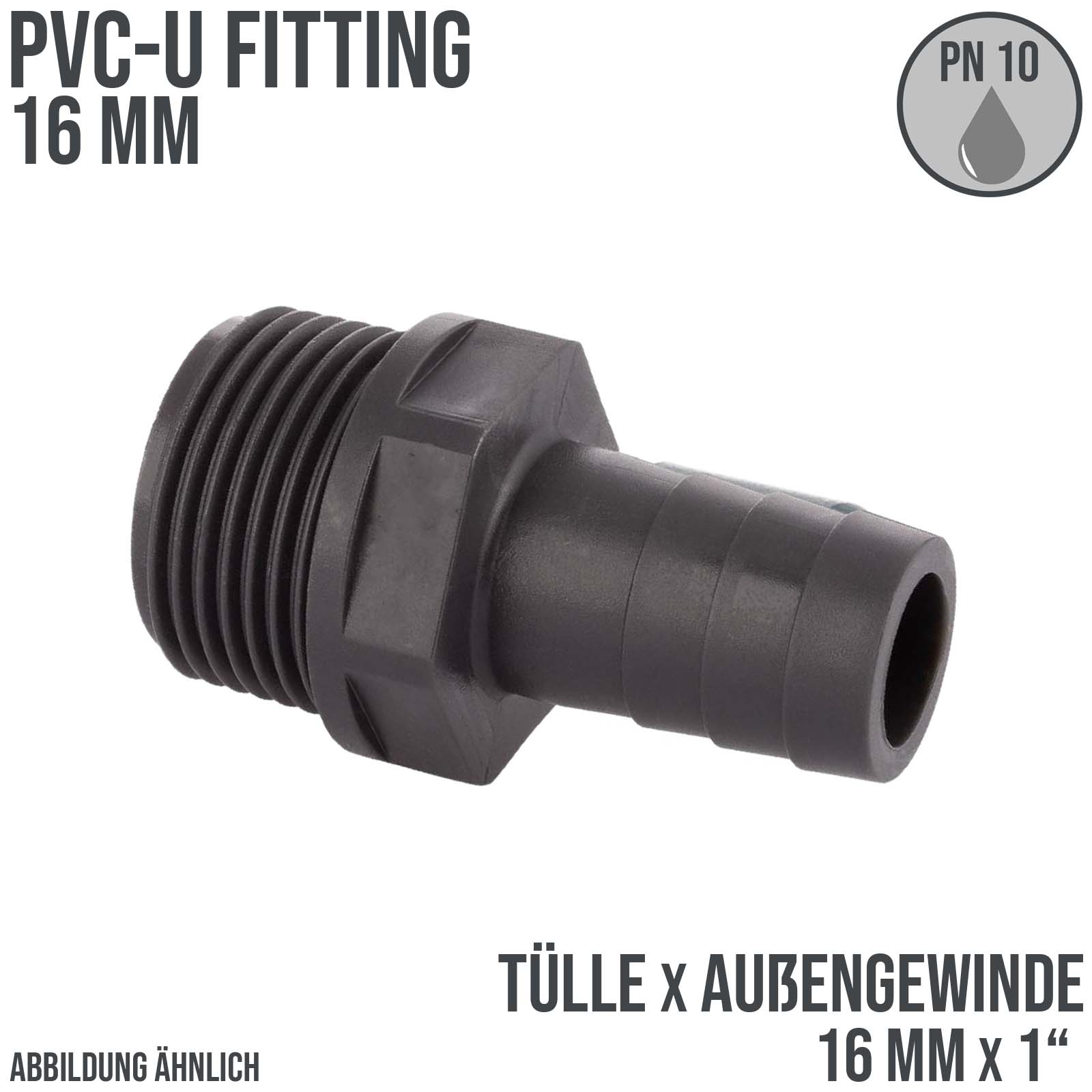 PVC Fitting Schlauch Tülle Stutzen Verbinder Außen Gewinde 16 mm x 1" AG - PN 10 bar