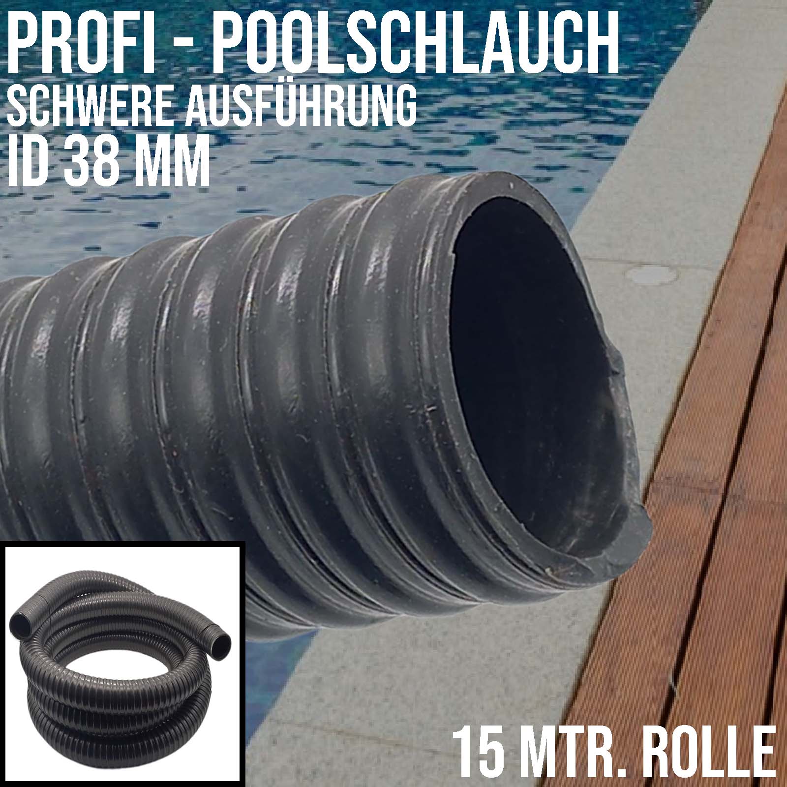 38 mm 1 1/2" Zoll Profi Pool Schwimmbad Swimming Teich Wasser Schlauch schwer - 15 m