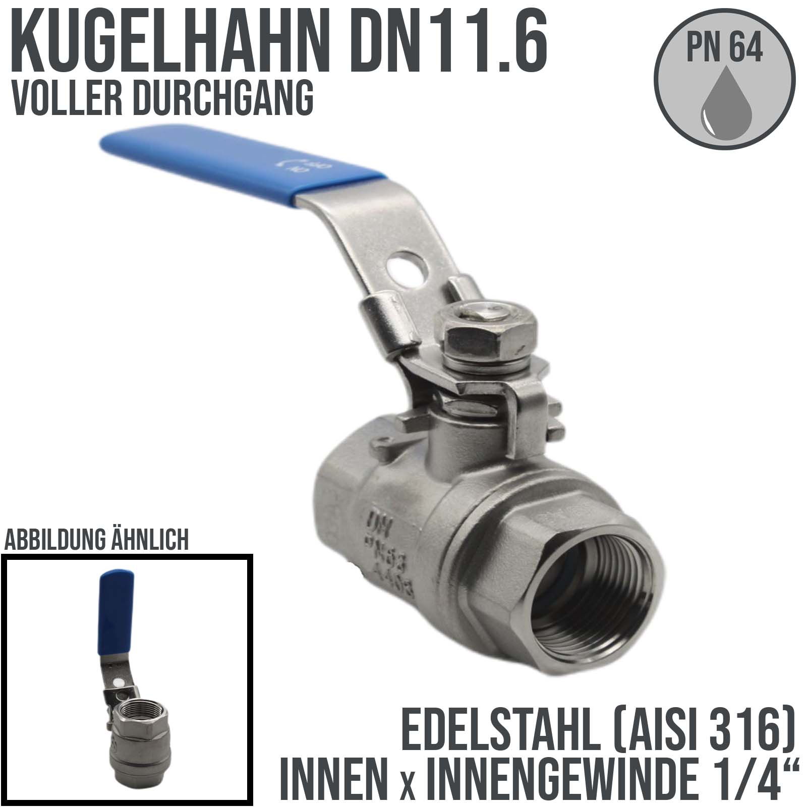 1/4" DN11.6 Kugelhahn voller Durchgang Edelstahl AISI 316  Innen x Innengewinde - PN 64 bar