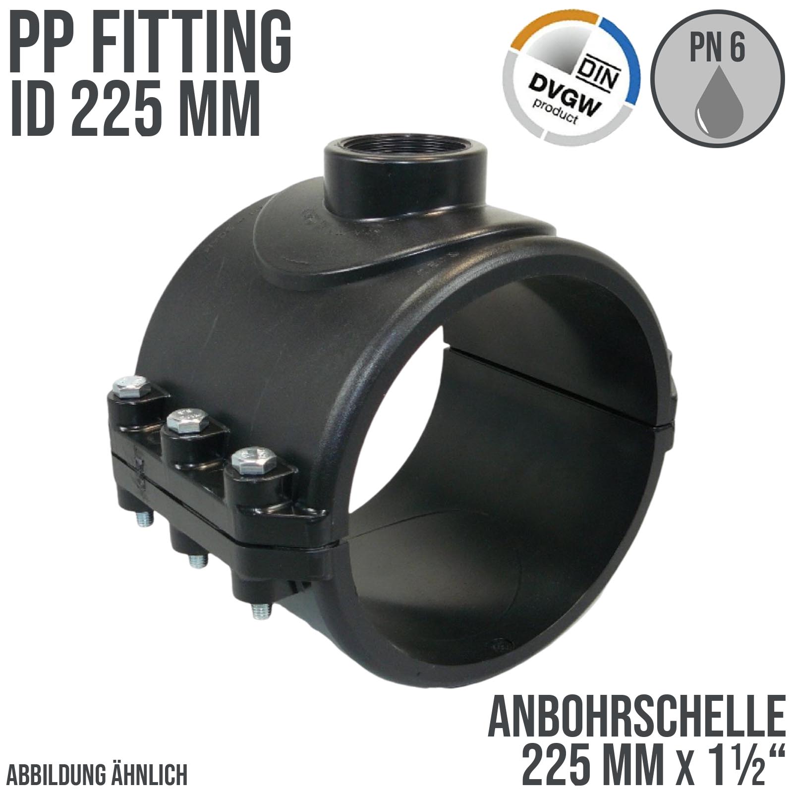 225 mm x 1 1/2" PP PE Anbohr Abzweig Schelle Klemmschale x Innengewinde DVGW [PN6]