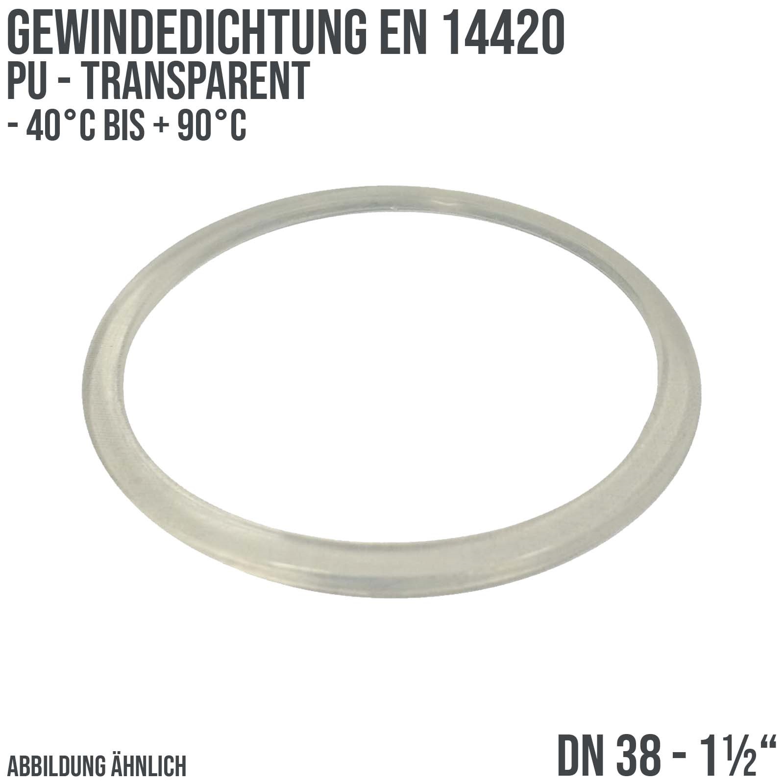 1 1/2" Zoll Gewindedichtung EN 14420 PU transparent DN 38