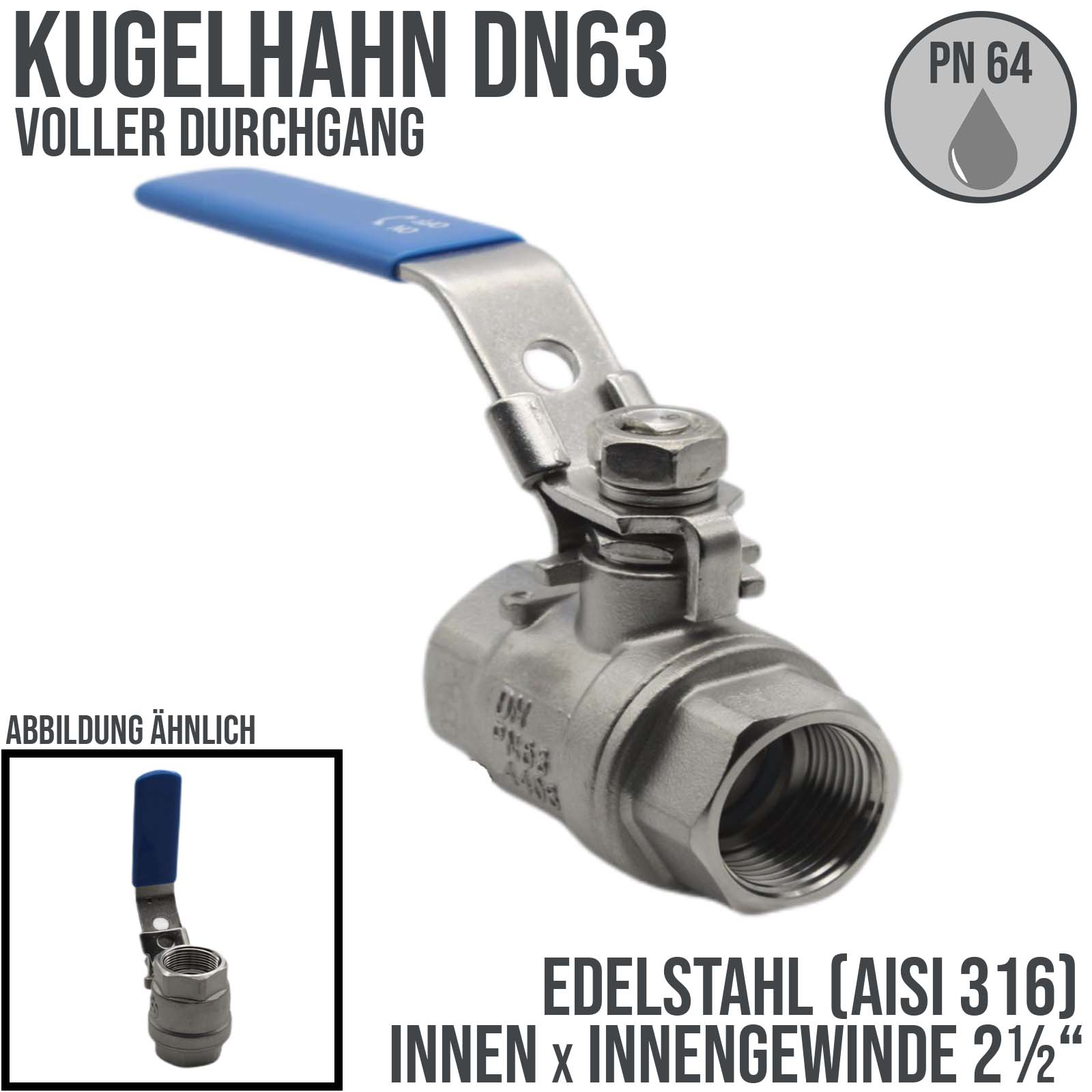2 1/2" DN63 Kugelhahn voller Durchgang Edelstahl AISI 316  Innen x Innengewinde - PN 64 bar
